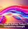 Digital Agility Defines Today&rsquo;s True Competitive Strength